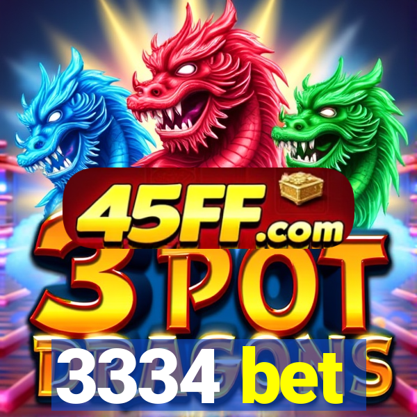 3334 bet